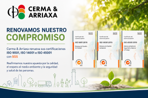 Cerma & Arriaxa renueva sus certificaciones ISO 9001, ISO 14001 e ISO 45001